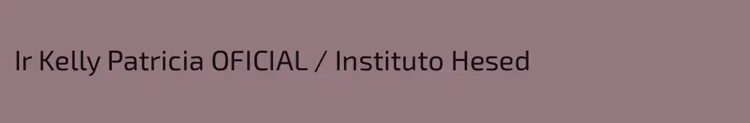 Ir Kelly Patricia OFICIAL / Instituto Hesed